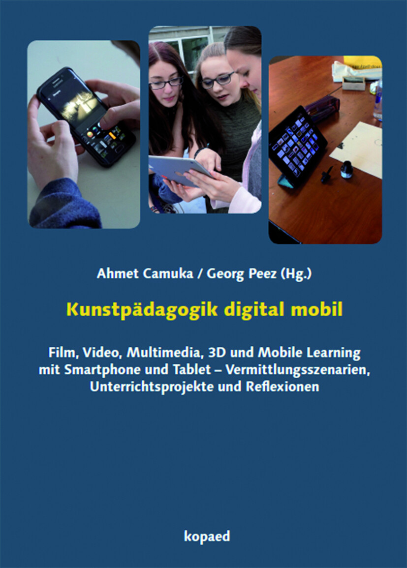 Thumbnail - Ahmet Camuka; Georg Peez / Kunstpädagogik Digital Mobil