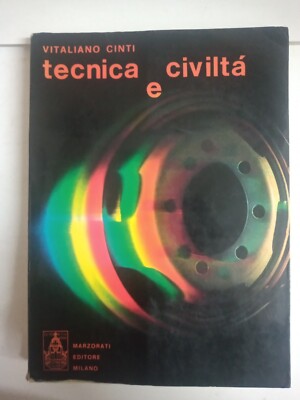 TECNICA E CIVILTá VITALIANO CINTI 1969 MARZORATI EDITORE