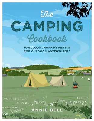 The Camping Cookbook | Fabulous Campfire Feasts for Outdoor Adventurers | Bell