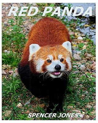 Red Panda : Learn about Red Pandas-Amazing Pictures and Fun Facts by Spencer ...