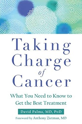 Taking Charge of Cancer: What You N..., Palma MD  PhD, 