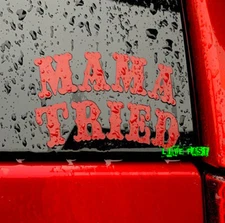 MAMA TRIED DECAL STICKER outlaw country music biker rebel merle haggard song