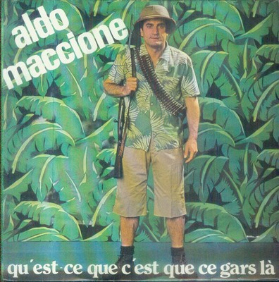7'' Aldo Maccione/Qu´est Ce Qu´est C´est Que Ce Gars Là (France)