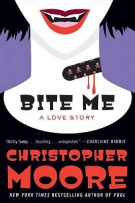 Bite Me: A Love Story - Hardcover By Moore, Christopher - ACCEPTABLE