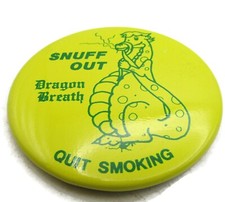 Quit Smoking Snuff Out Dragon Breath Pin Button Vintage