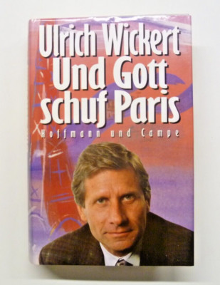 Und Gott schuf Paris - Ulrich Wickert- Zustand sehr gut