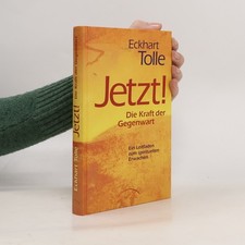 Jetzt! Die Kraft der Gegenwart  |  Eckhart Tolle