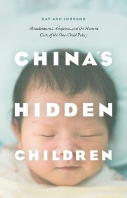 Kay Ann Johnson China's Hidden Children (Paperback) (UK IMPORT)