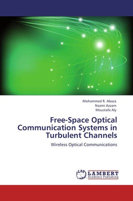 Mohammed R. Abaza (u. a.) | Free-Space Optical Communication Systems in...
