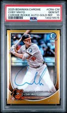 Coby Mayo 2025 Bowman Chrome Gold Auto /50 PSA 10 #CRA-CM Orioles Rookie RC