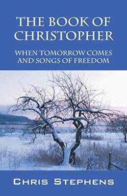 The Book of Christopher: When Tomorrow Comes and Songs of Freedom              
