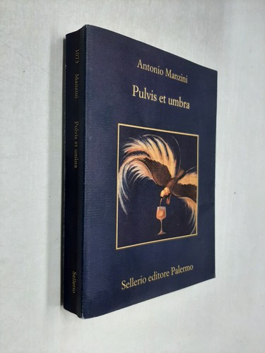 PULVIS ET UMBRA - ANTONIO MANZINI - SELLERIO - 2017