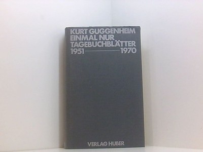 Einmal nur - Tagebuchblätter 1951-1970 1951 - 1970