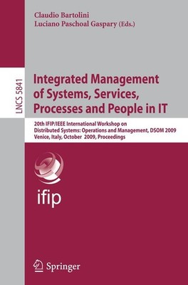 Integrated Management of Systems, Services, Processes and People in IT Claudio B