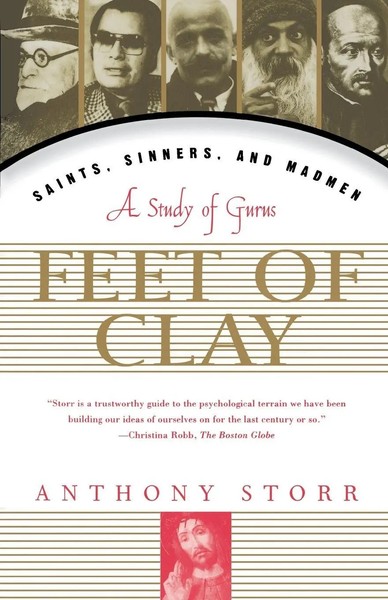 Feet Of Clay Saints, Sinners, And Madmen: A Study Of Gurus Anthony Storr Buch-image