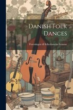 Foreningen Til Folkedansens Fremme Danish Folk Dances (Taschenbuch)