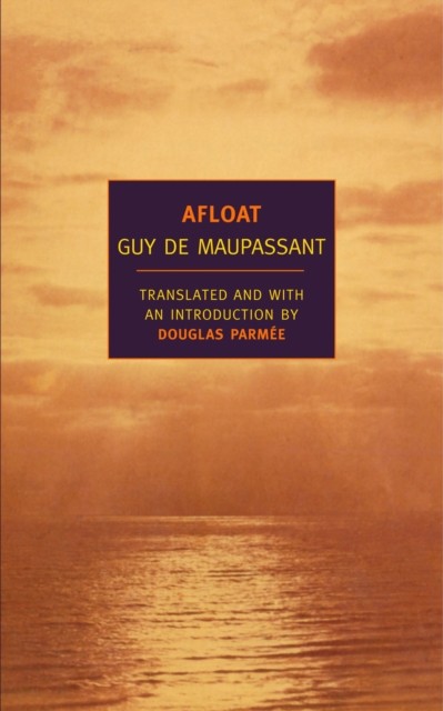 Afloat by Guy De Maupassant (Paperback Book)