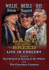 Willie Nelson & Merle Haggard & Ray Price - Last Of The Breed Live In Concert (D