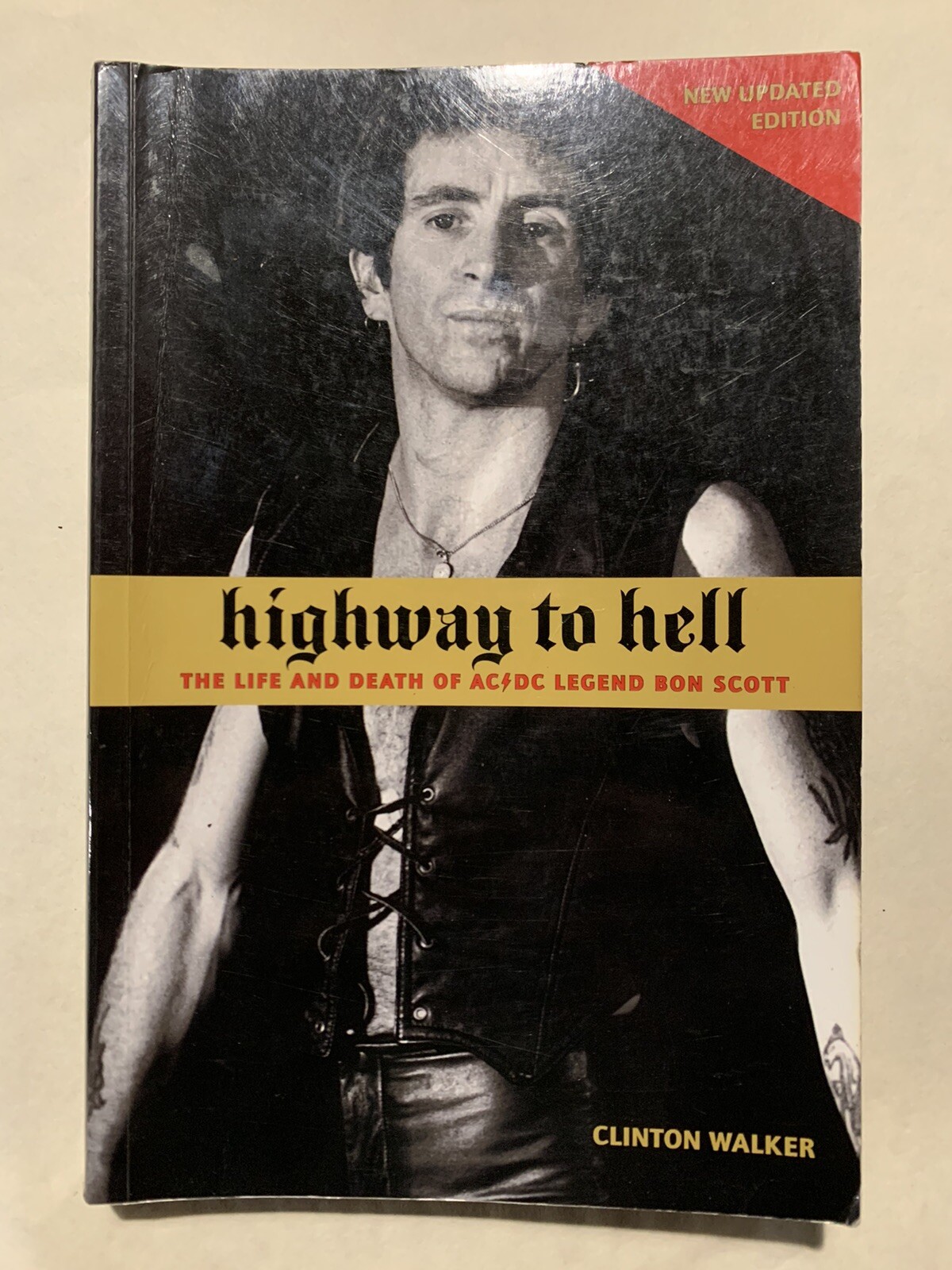 HIGHWAY TO HELL : The Life And Death Of Bon Scott by Clinton Walker PAPERBACK