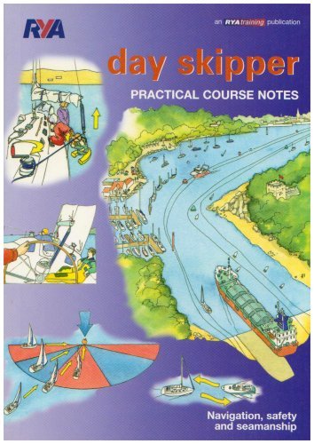 Day Skipper Practical Course Notes (Rya505)-Royal Yachting Association