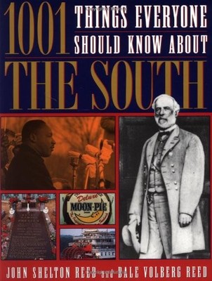 1001 Things Everyone Should Know About The South Reed, John|Reed, Dale Volbe...