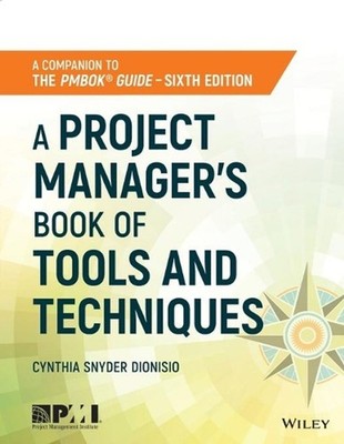 A Project Manager's Book of Tools and Techniques by Cynthia Snyder Dionisio (Eng