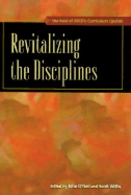 Revitalizing the Disciplines: The Best of ASCD's Curriculum Update by O'Neil
