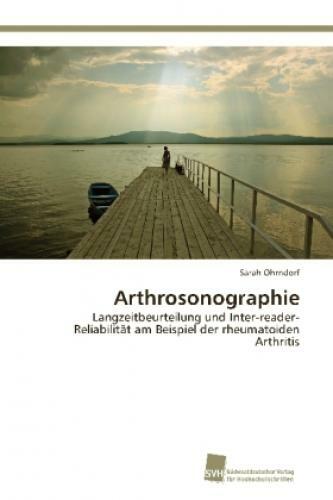 Arthrosonographie Langzeitbeurteilung Und Inter-reader-reliabilität Am