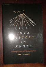 Inka History in Knots : Reading Khipus As Primary Sources by Gary Urton...NEW