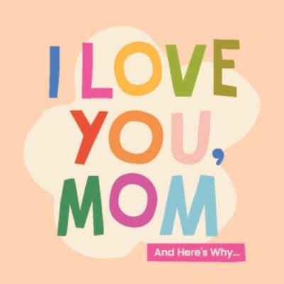 I Love You, Mom: 100 Illustrated Quotes for Mothers by Olivia Herrick: New