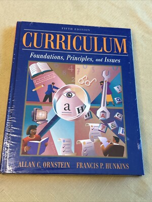 Curriculum Foundations Principles and Issues 5th Edition by Ornstein & Hunkins