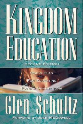 Kingdom Education God's Plan for Educating Future Generations - Paperback - GOOD