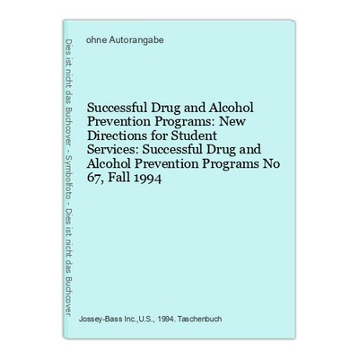 Successful Drug and Alcohol Prevention Programs: New Directions for Student Serv