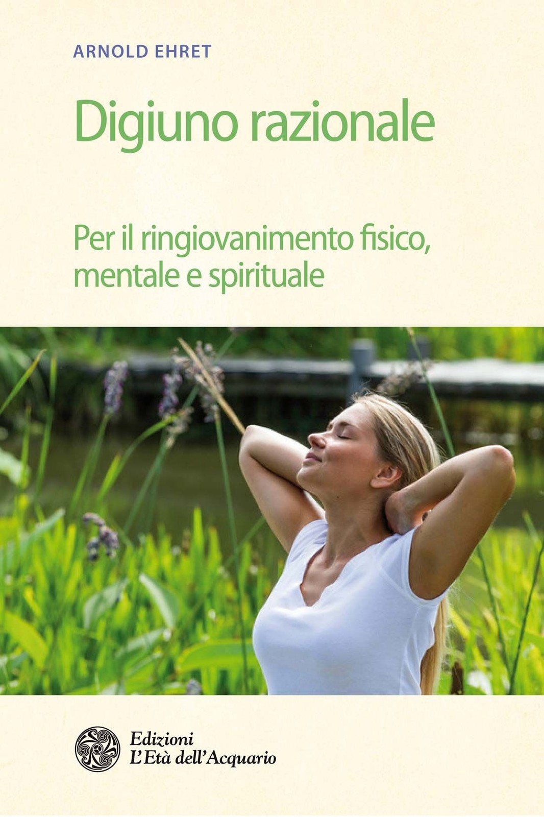 L'età Dell'acquario Edizioni Uomo Digiuno Razionale - Arnold Ehret - Immagine 4