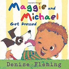 Maggie and Michael Get Dressed Hardcover Denise Fleming