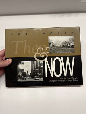 Fort Worth Then and Now by Rodger Mallison and Carol Roark (2001, Hardcover)