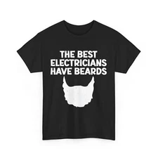 Electrician Shirt, The Best Electricians Have Beards Electrical Engineer T-shirt