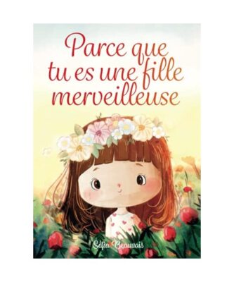 Parce que tu es une fille merveilleuse: Des histoires inspirantes sur le courage
