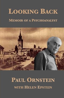 Looking Back: Memoir of a Psychoanalyst by Ornstein