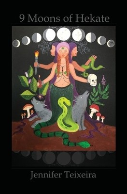 Jennifer Teixeira 9 Moons of Hekate (Paperback) (UK IMPORT)