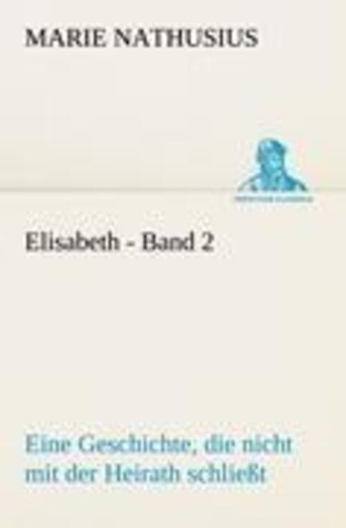 Thumbnail - Marie Nathusius | Elisabeth - Band 2 | Taschenbuch | Deutsch (2012) |