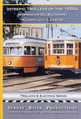 Intrepid Trolleys of 1950s Washington Baltimore Atlantic City Boston DVD NEW