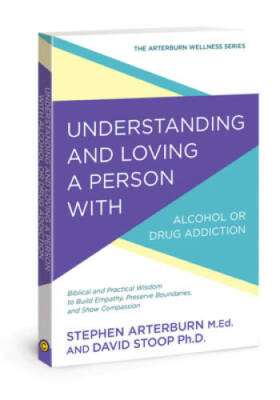 Understanding and Loving a Person with Alcohol or Drug Addiction: Biblica - GOOD