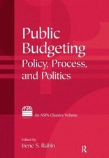 Public Budgeting : Policy, Process, and Polit...
