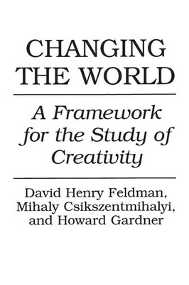 Changing the World | A Framework for the Study of Creativity | Englisch | Buch