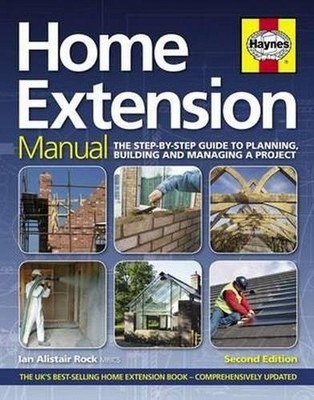 Home Extension Manual: Step-by-Step Guide to Planning, Building 