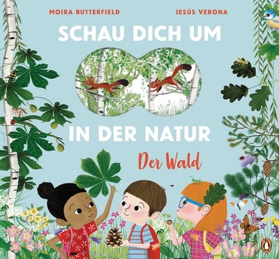 Schau dich um in der Natur - Der Wald | Moira Butterfield, J.M. Verona | deutsch