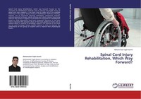 Spinal Cord Injury Rehabilitation, Which Way Forward? Mohammad Taghi Karimi