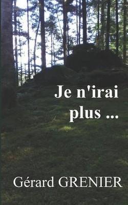 Je n'irai plus... by G?rard Grenier (French) Paperback Book