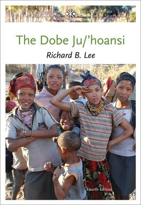 The Dobe Ju/'Hoansi (Case Studies in Cultural Anthropology) - paperback Lee,...
